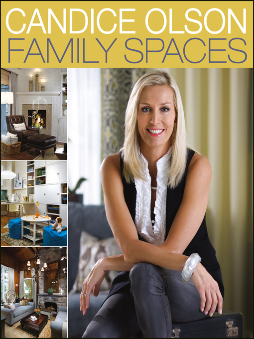 Title details for Candice Olson Family Spaces by Candice Olson - Available